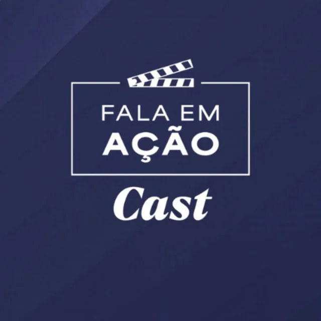 Capa do podcast Fala em Ação Cast